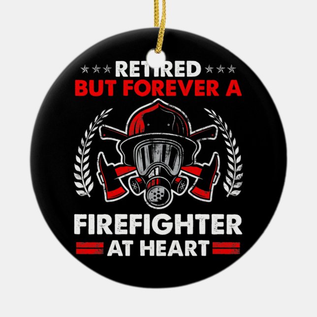 Retired But Forever Firefighter At Heart Ceramic Tree Decoration (Front)