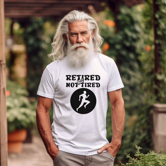 Retired but not tired retirement runner sports T-Shirt (Creator Uploaded)