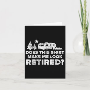 Retired Camping Shirt Retiree Gift 5th Wheel Campe Card