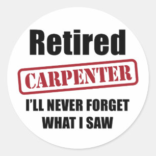 Retired Carpenter Classic Round Sticker