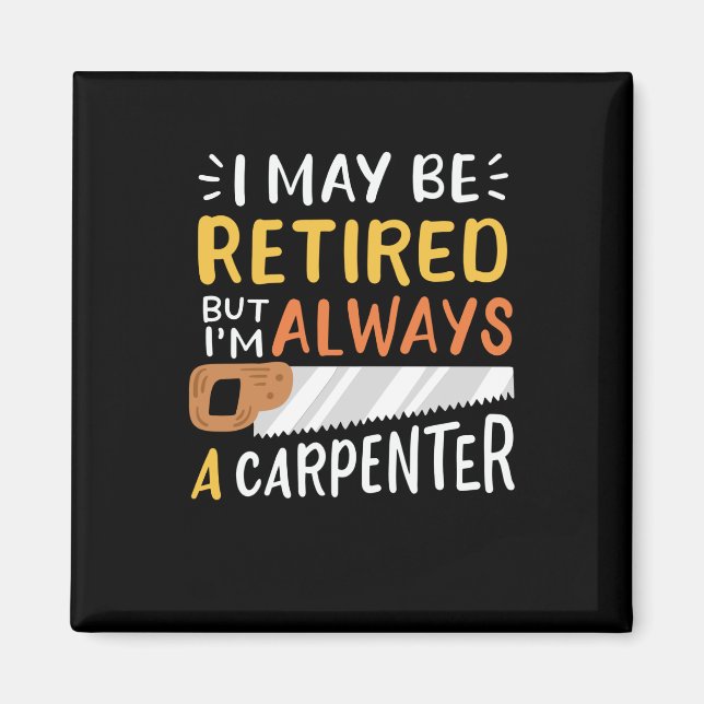 Retired Carpenter Magnet (Front)