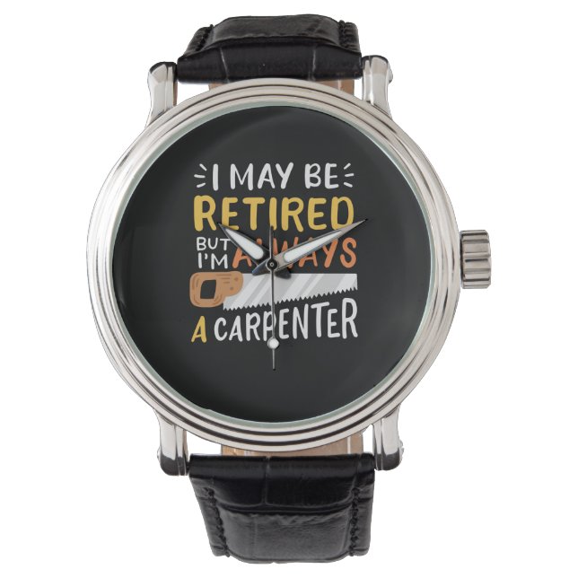 Retired Carpenter Watch (Front)