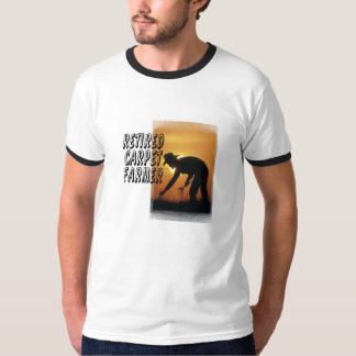 Retired Carpet Farmer T-Shirt