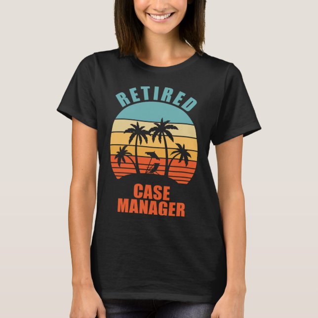 Retired Case Manager  Happy Retirement T-Shirt (Front)