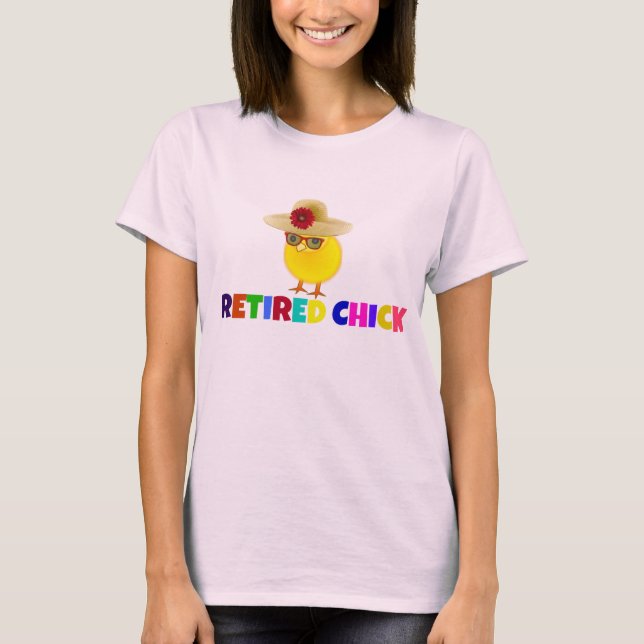 Retired Chick, colourful lettering T-Shirt (Front)