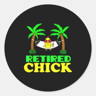 Retired Chick Humor Funny Retirement Party Gift Ne Classic Round Sticker