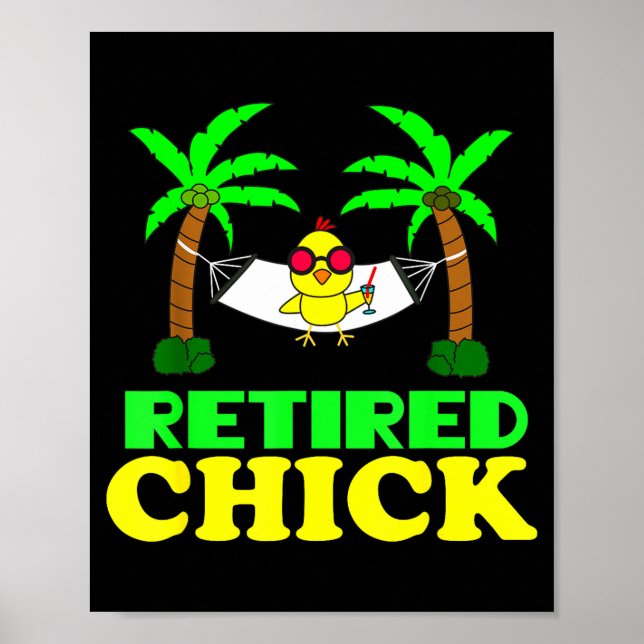 Retired Chick Humor Funny Retirement Party Gift Ne Poster (Front)