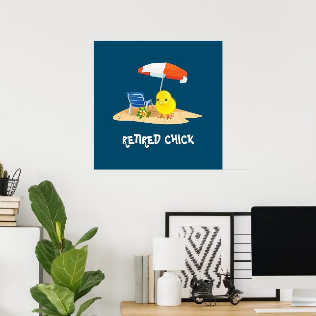 Retired Chick, oh so cute, Poster (Home Office)