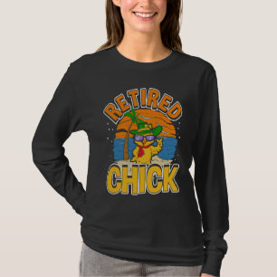 Retired Chick Retirement & Chick Sunglasses  Retir T-Shirt