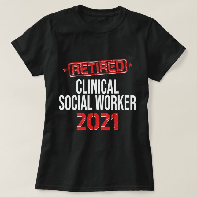Retired Clinical Social Worker Retirement T-Shirt (Design Front)