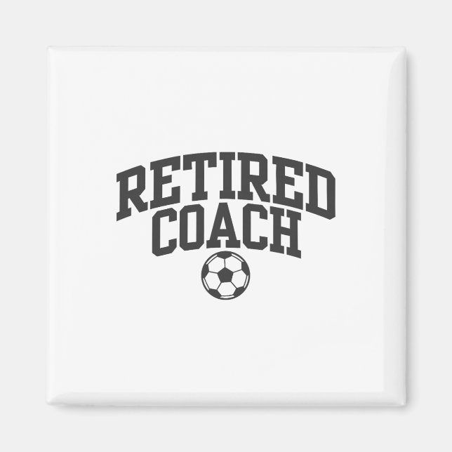 Retired Coach Soccer Team Mentor _1  Magnet (Front)