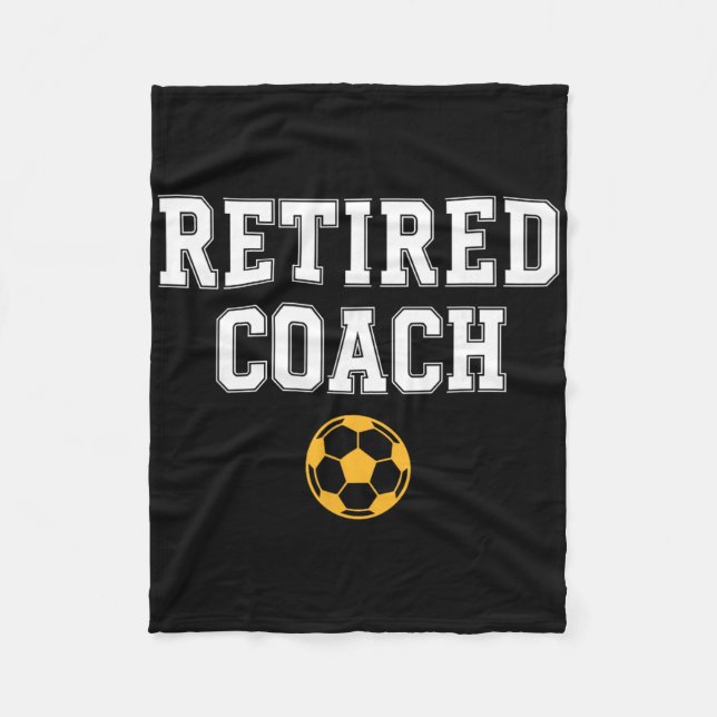 Retired Coach Soccer Team Mentor  Fleece Blanket (Front)
