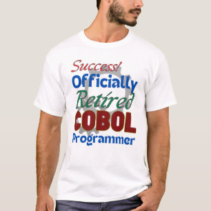 Retired COBOL Programmer: Still Compiling Joy! T-Shirt