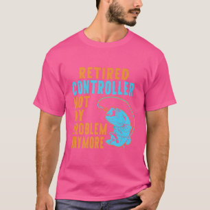 Retired Controller Fishing Lover Retirement T-Shirt