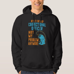 Retired Correctional Officer Fishing  Retirement Hoodie