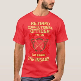 Retired Correctional Officer The In Sane T-Shirt