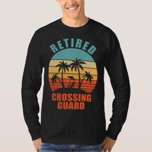 Retired Crossing Guard  School Happy Retirement T-Shirt