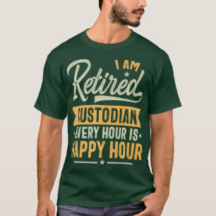 Retired Custodian Gift Ideas Custodian Retired T-Shirt