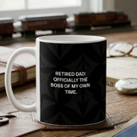 Retired Dad Boss Of Own Time Funny Retirement