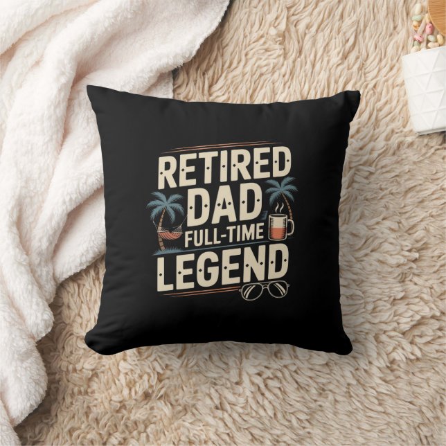 Retired Dad – Full-Time Legend Throw Pillow | Funn (Blanket)
