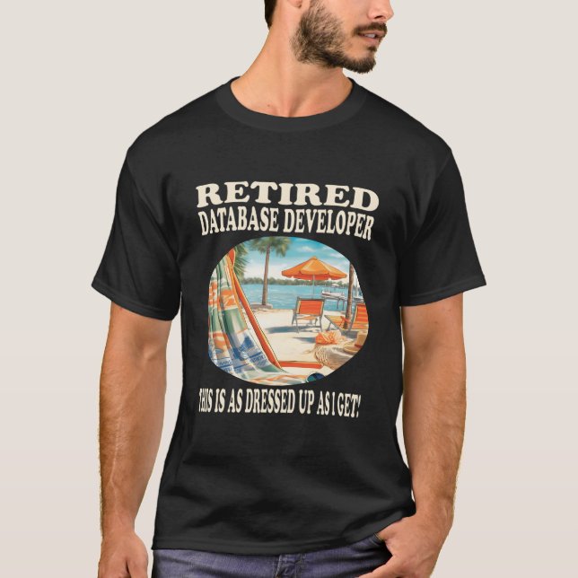 Retired Database Developer Relaxation T-Shirt (Front)