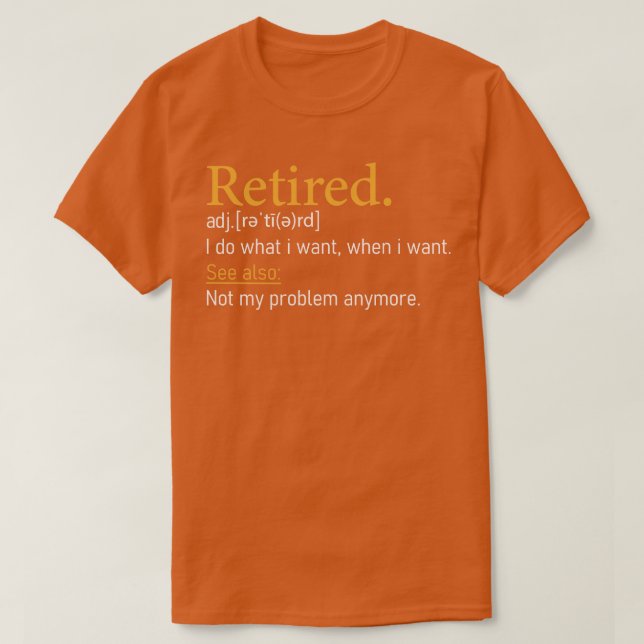 Retired Definition Funny Retirement Gift T-Shirt (Design Front)