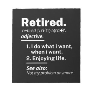 retired. definition funny retirement notepad