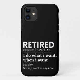 retired definition, funny retirement, retired Case-Mate iPhone case