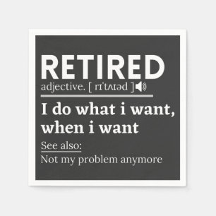 retired definition, funny retirement, retired napkin