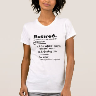 Retired Definition noun, Funny Retirement Gag Gift T-Shirt