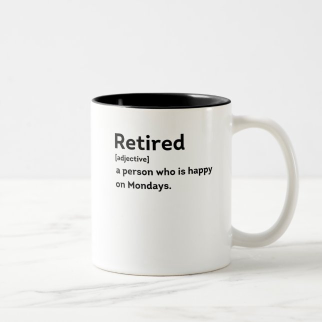 Retired definition person who is happy on Mondays Two-Tone Coffee Mug (Right)