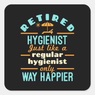 Retired Dental Hygienist RDH Happier Square Sticker