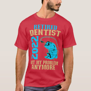 Retired Dentist 2022 Fishing Lover Retirement T-Shirt
