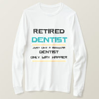 Retired dentist Funny retirement gift