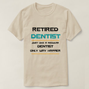 Retired dentist Funny vintage retirement gift   T- T-Shirt