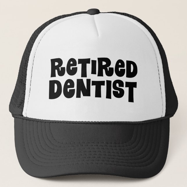 Retired dentist Gift Trucker Hat (Front)
