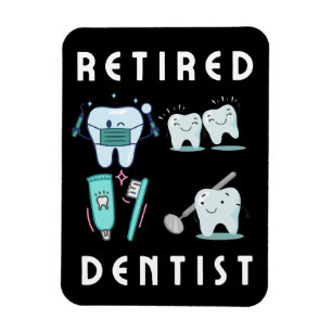 retired dentist  magnet