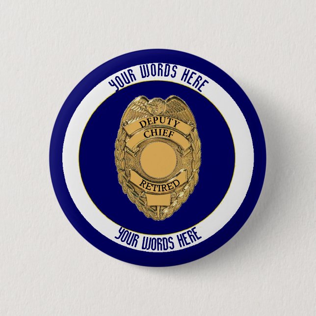 Retired Deputy Police Chief Custom 6 Cm Round Badge (Front)