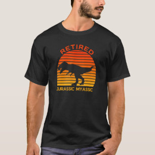   Retired Dinosaur Rex Jurassic Joke Retirement T-Shirt
