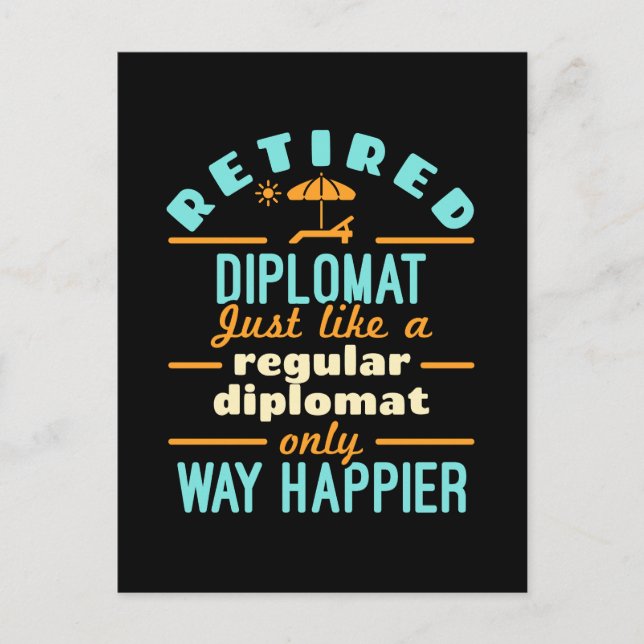 Retired Diplomat Funny Retirement Happier Postcard (Front)