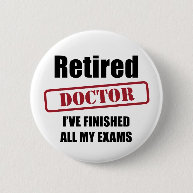Retired Doctor 6 Cm Round Badge (Front)