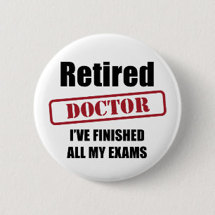 Retired Doctor 6 Cm Round Badge
