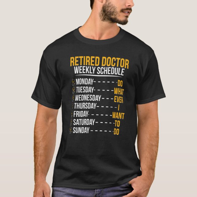 Retired Doctor Schedule Medical Doctor Retirement  T-Shirt (Front)