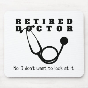 Retired Doctor Stethoscope Sassy Funny Retirement Mouse Pad