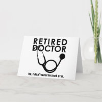 Retired Doctor w Stethoscope and Sassy Funny Quote