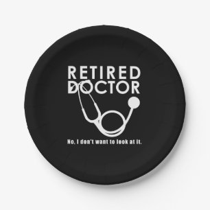 Retired Doctor w Stethoscope and Sassy Funny Quote Paper Plate