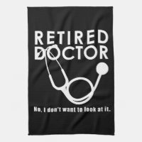 Retired Doctor w Stethoscope and Sassy Funny Quote