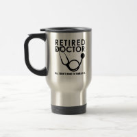 Retired Doctor w Stethoscope and Sassy Funny Quote