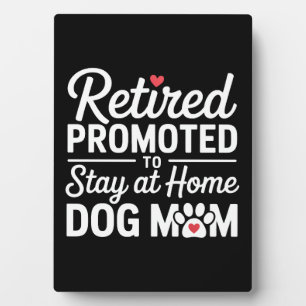 Retired Dog Mum Retirement Dog Owner Plaque