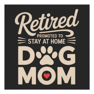 Retired Dog Mum Retirement Dog Owner Poster